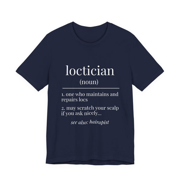 Loctician Definition Tee (Dark Series) - Hairstylist / Loc Care Shirt