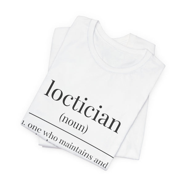 Loctician Definition Tee - Hairstylist / Loc Care Shirt