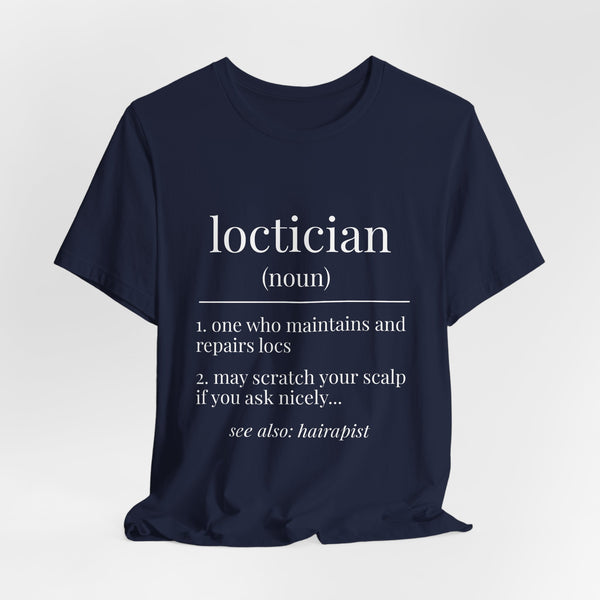 Loctician Definition Tee (Dark Series) - Hairstylist / Loc Care Shirt