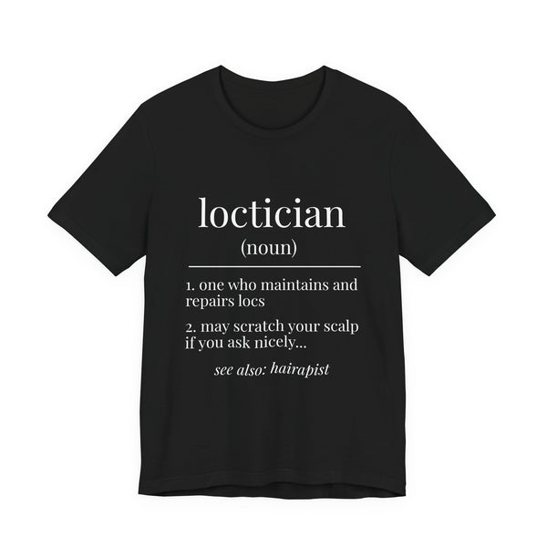 Loctician Definition Tee (Dark Series) - Hairstylist / Loc Care Shirt