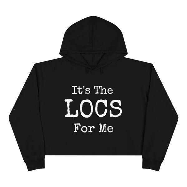 "It's The Locs For Me" Crop Hoodie