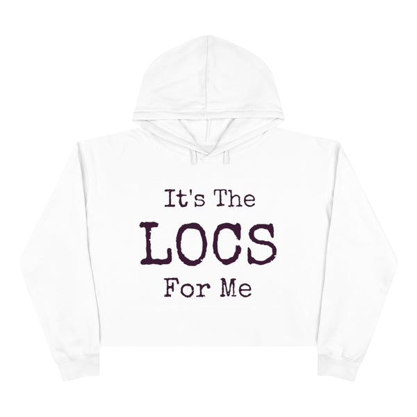 "It's The Locs For Me" Crop Hoodie