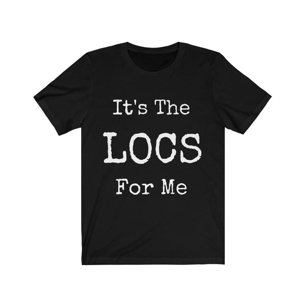 "It's The Locs For Me" Unisex Jersey Short Sleeve Tee